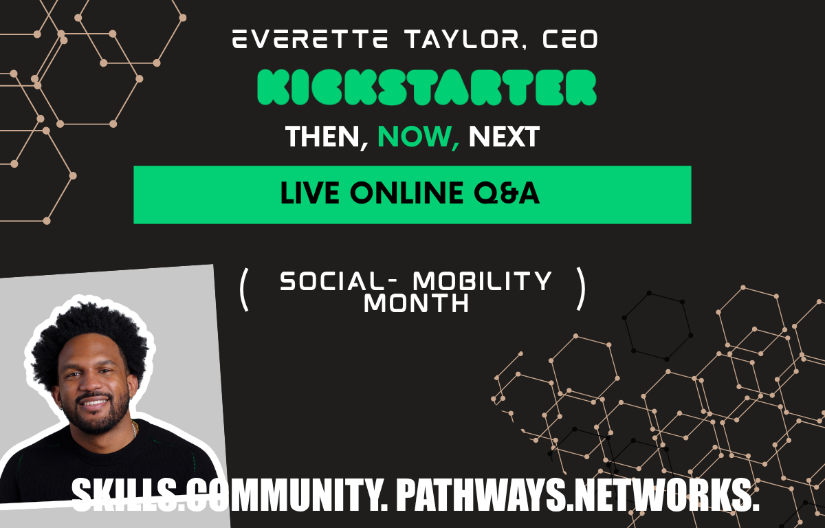 Everette Taylor, CEO kickstarter joining us for Social Mobility Month